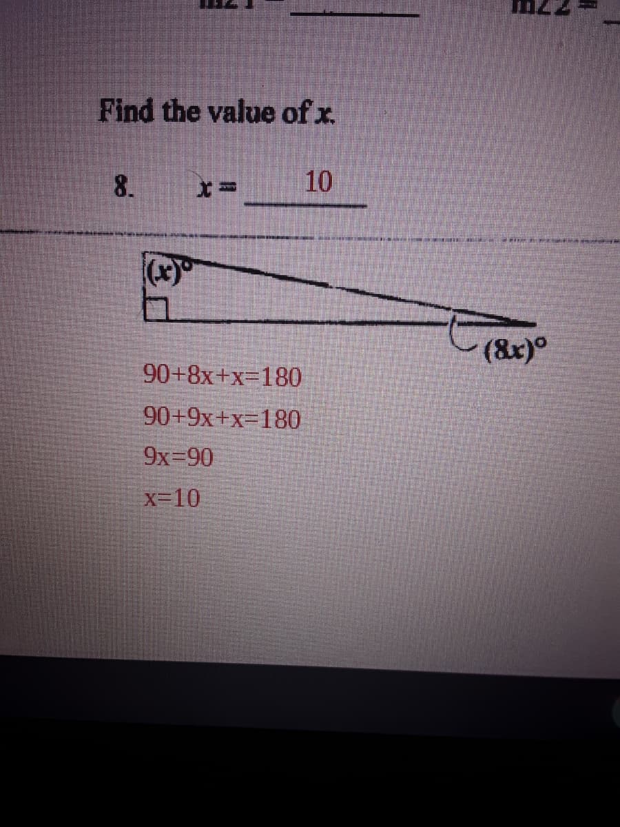 Find the value of x.
8.
10
ロ
(&x)°
90+8x+x=180
90+9x+x=D180
9x=90
x-10
