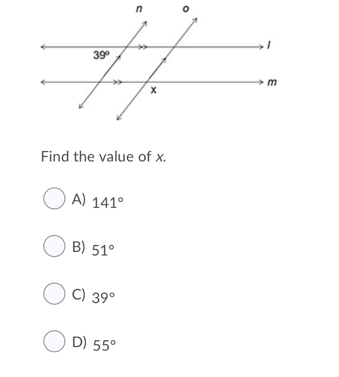 39°
m
Find the value of x.
O A) 141°
O B) 51°
O C) 39°
O D) 55°
