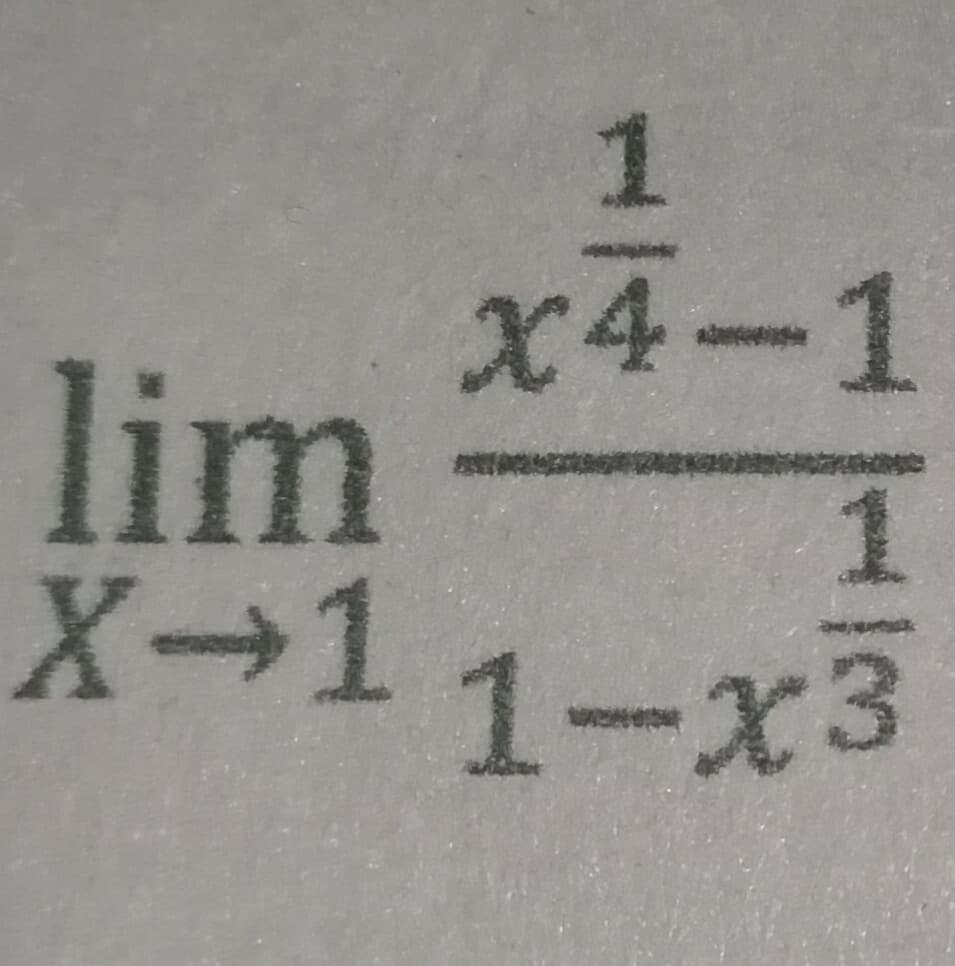 1
x4-1
lim
1
X-11-x3
