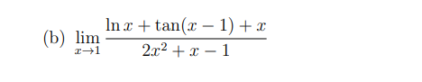 In x + tan(x – 1) +x
-
(b) lim
2л2 + х — 1
