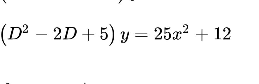 (D² – 2D+
5) у — 252? + 12
