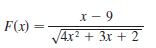 X - 9
F(x) =
4x2 + 3x + 2
