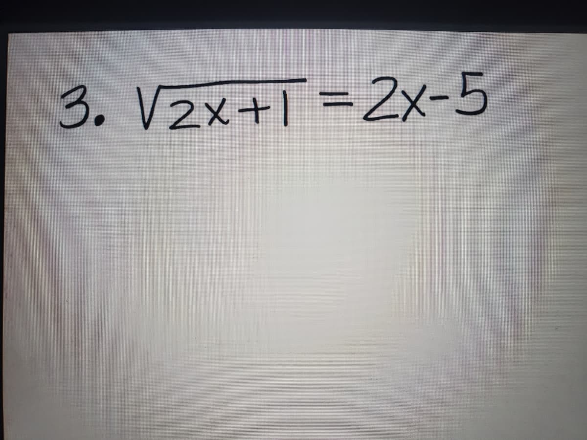 3. Vzx+| =2x-5
