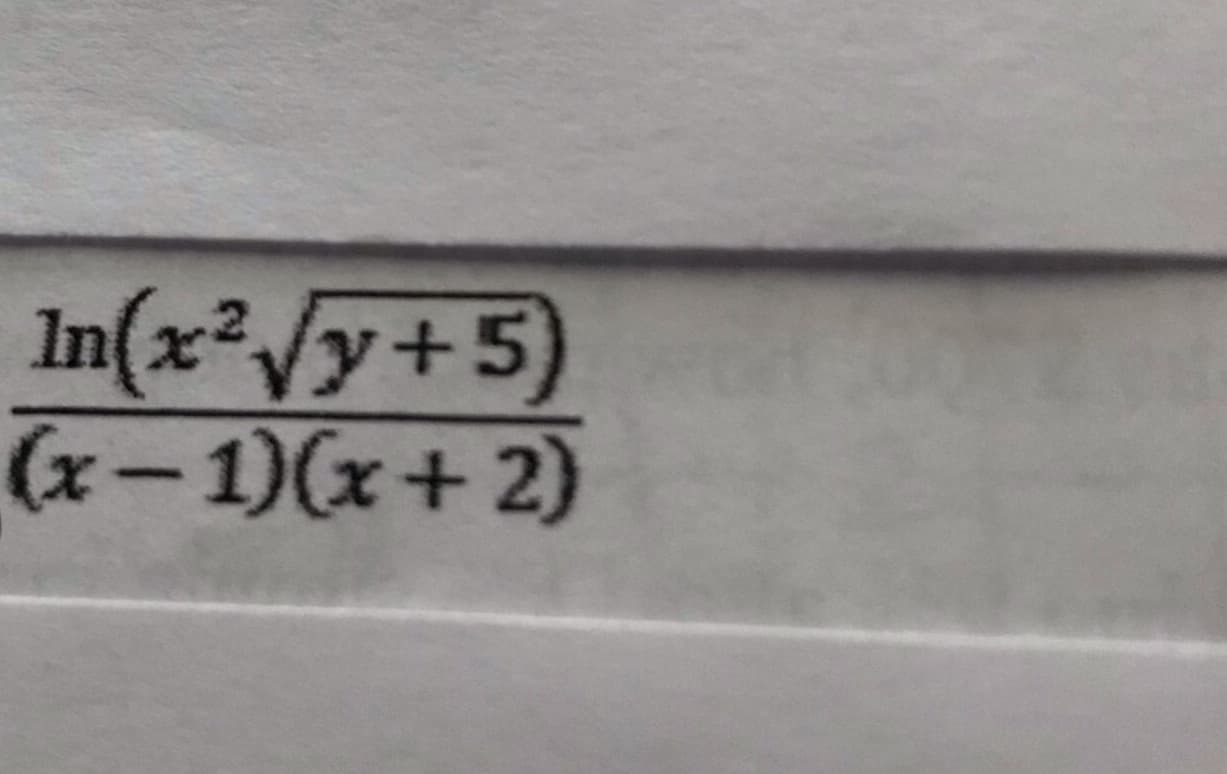 In(x2y+5)
(x-1)(x+ 2)
