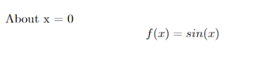 About x = 0
f(r) = sin(r)

