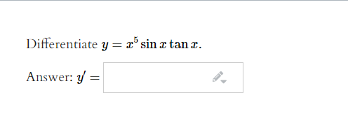 Differentiate y = x° sin x tan z.
Answer: / =
