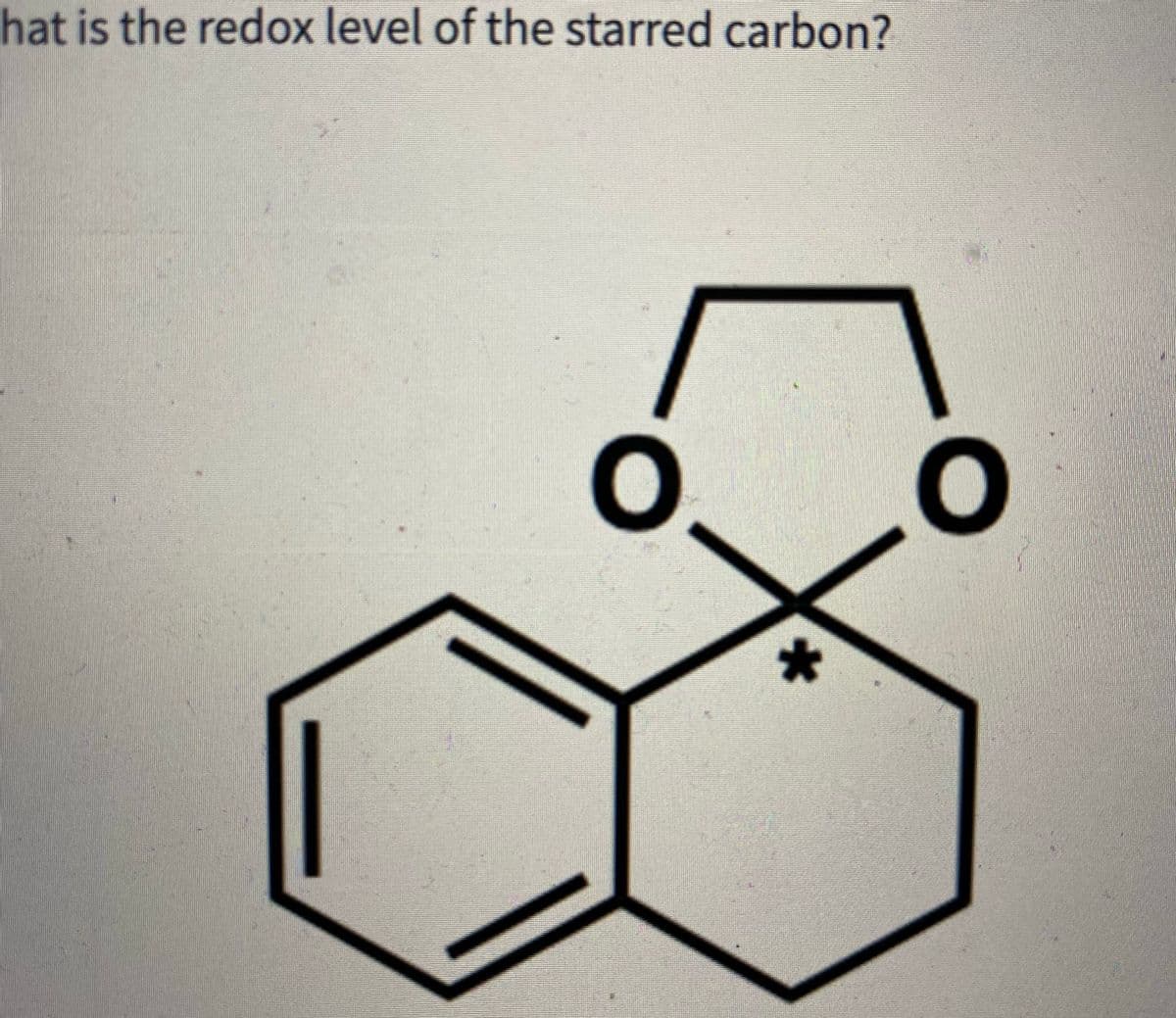 hat is the redox level of the starred carbon?
★