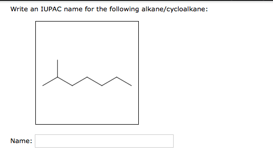 Write an IUPAC name for the following alkane/cycloalkane:
Name:
