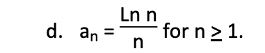 d. an
Ln n
n
for n ≥ 1.