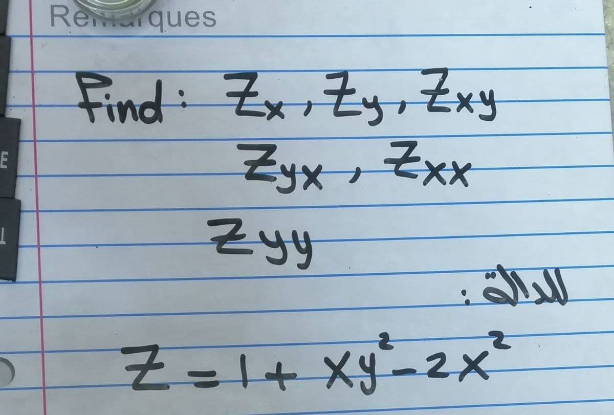 Remaques
Find: Zxx ZyrZxy
Zyx, Zxx
Zyy
E
Z=+ Xy-2X
