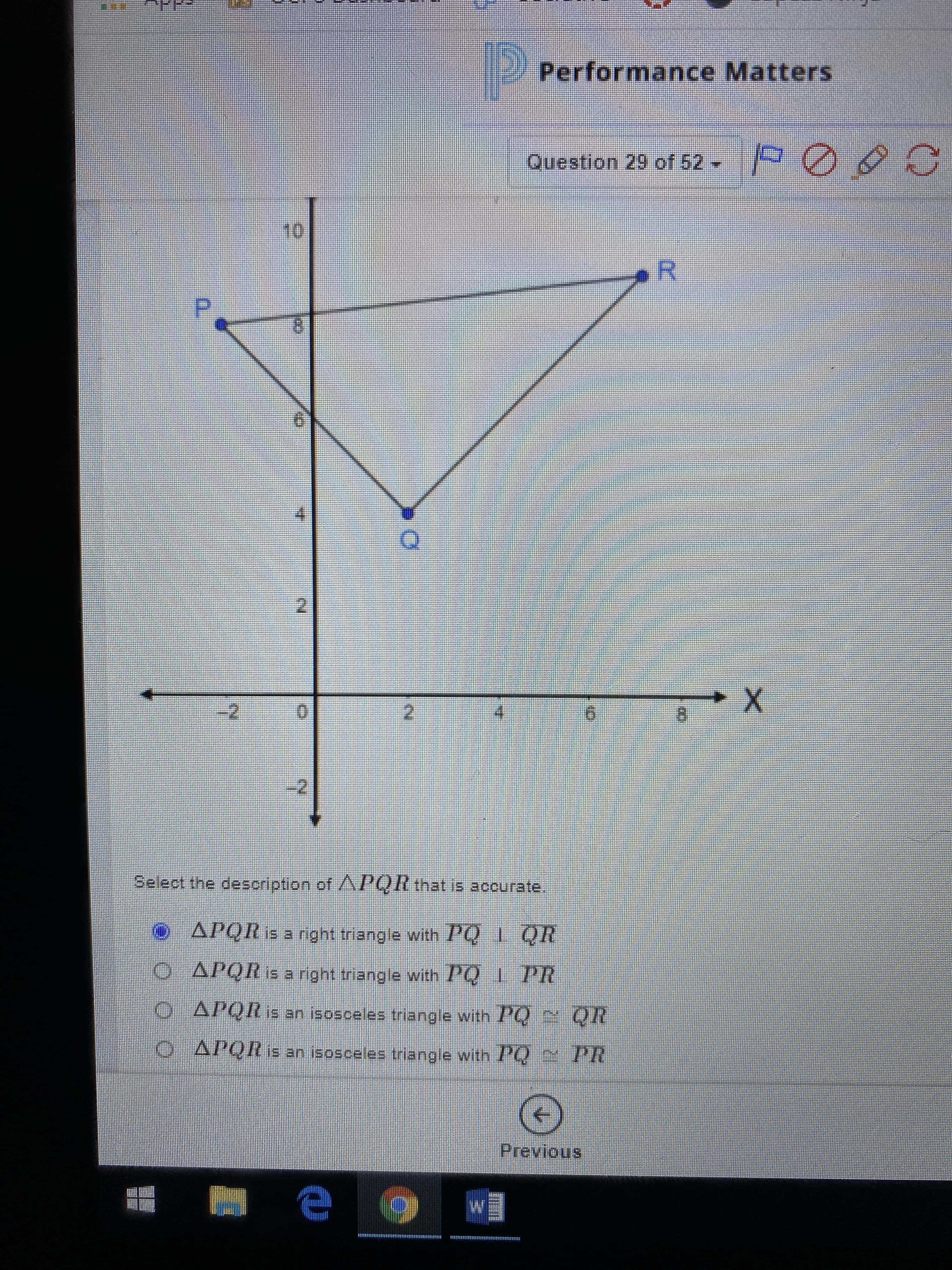 Select the description of APQR that is accurate.
APQRis a nght triangle with PQ 1 QR
OAPQRIS a right triangle with I'Q 1PR
O APQRIS an isosceles triangle with PQ 2 QR
O APQR is an isosceles triangle with PQ
PR
