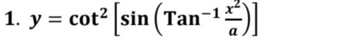 1. y = cot² | sin ( Tan
