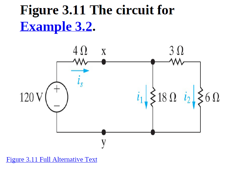 Figure 3.11 The circuit for
Example 3.2.
i,
120 V
1 $18 N iz36N
У
Figure 3.11 Full Alternative Text
