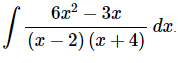 6x2 – 3x
dx.
J ( — 2) (г + 4)
