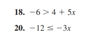 18. −6>4+5x
20. -12 ≤ -3x