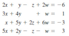 2x + y - z + 2w = -6
3x + 4y + w=
1
x + 5y + 2z + 6w = -3
5x + 2y - z- w = 3
