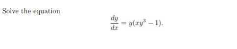 Solve the equation
dy
y(ry – 1).
dr
