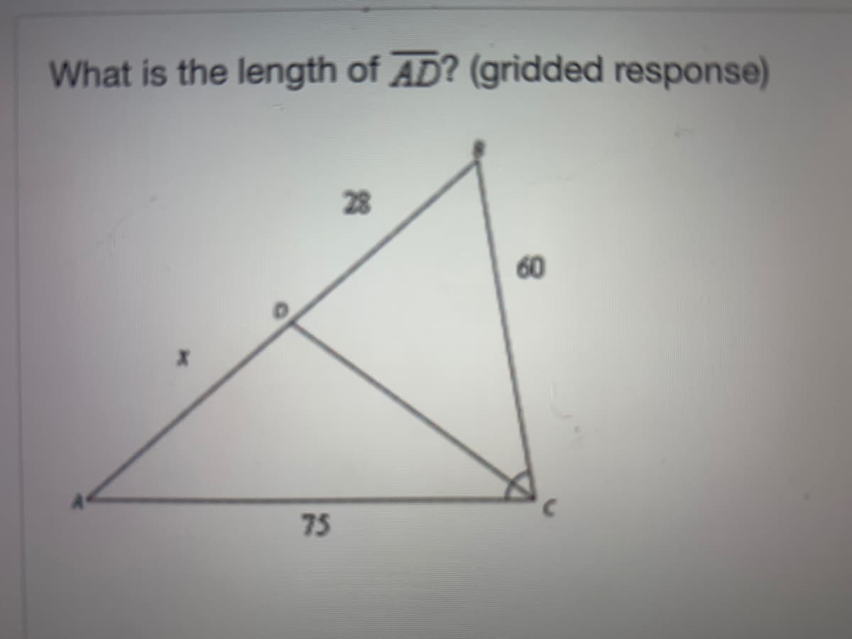 What is the length of AD? (gridded response)
28
60
75
