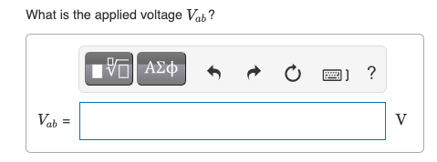 What is the applied voltage Vab ?
V
Vab =
