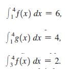 Sif(x) dx = 6,
8(x) dx =
S5(x) dx = 2.
