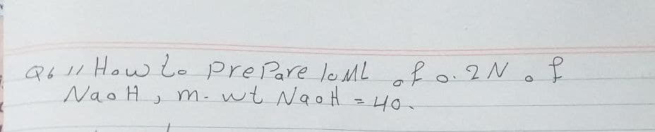 Q611HOW L. PrePare loML fo.2 N
Nao H, m - wt NaoH
40-
