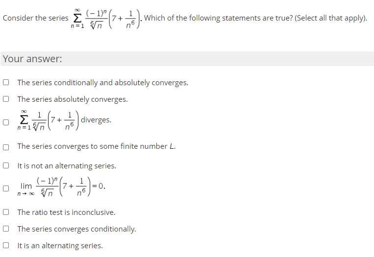 (– 1)"
Consider the series E
.Which of the following statements are true? (Select all that apply).
n=1
