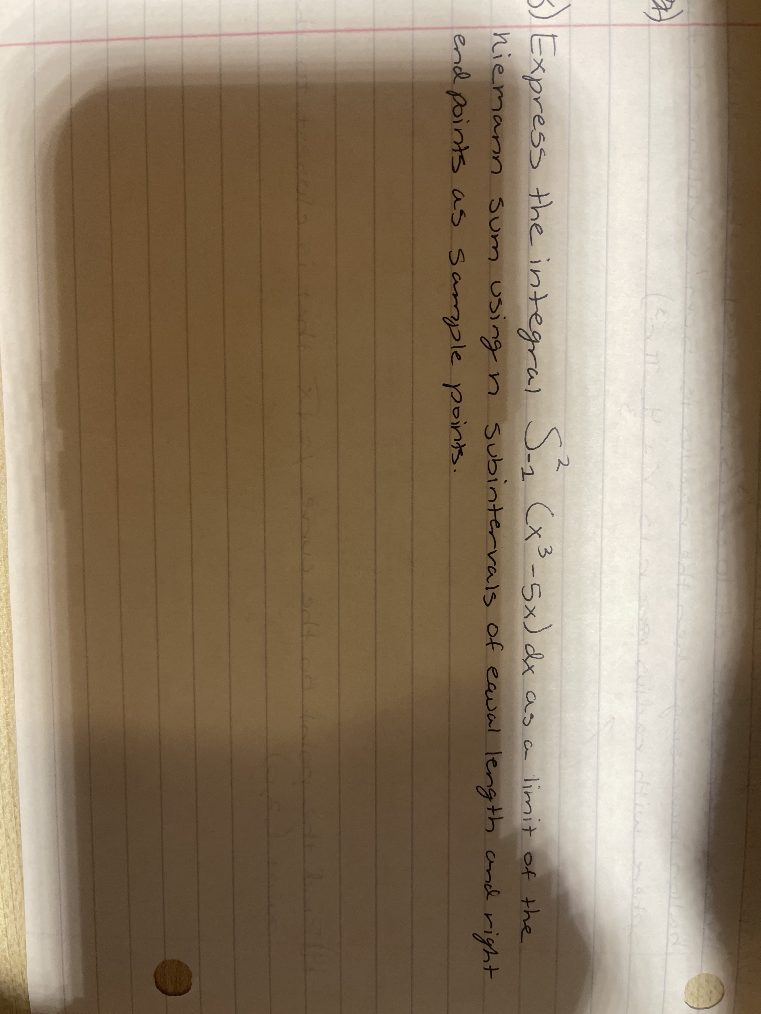 Express the integral S-z Cx3-5x) dx as a limit of the
niemann Sum using n subintervals of eaual length and right
end points as sample points.
