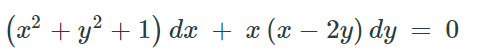 (22 + y? + 1) dæ + x (x – 2y) dy = 0
