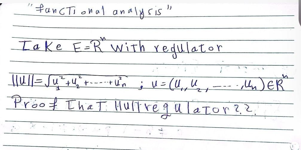 fancTi onal analy sis "
Ia ke E=R" with regulator
-2
ニ
Proof Iha T: Hultre q alator?2.
