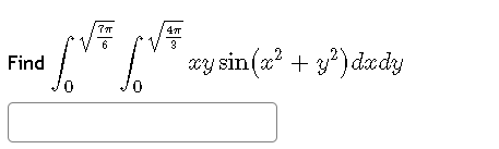 6
3
oy sin (a? + 3²) dædy
Find
