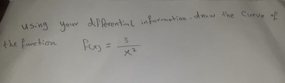 differential information , draw the Curve of
using your differential information draw the Curve of
the function
fay =
3
%3D

