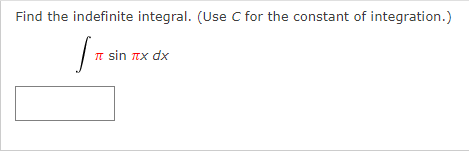 Find the indefinite integral. (Use C for the constant of integration.)
TI sin Tx dx
