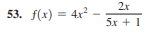 2x
53. f(x) = 4x?
5x + 1
