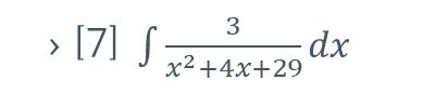 > [7] S dx
3
x2 +4x+29
