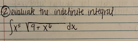 Devaluate the indefinite integral
fxs
√9+X6
dx