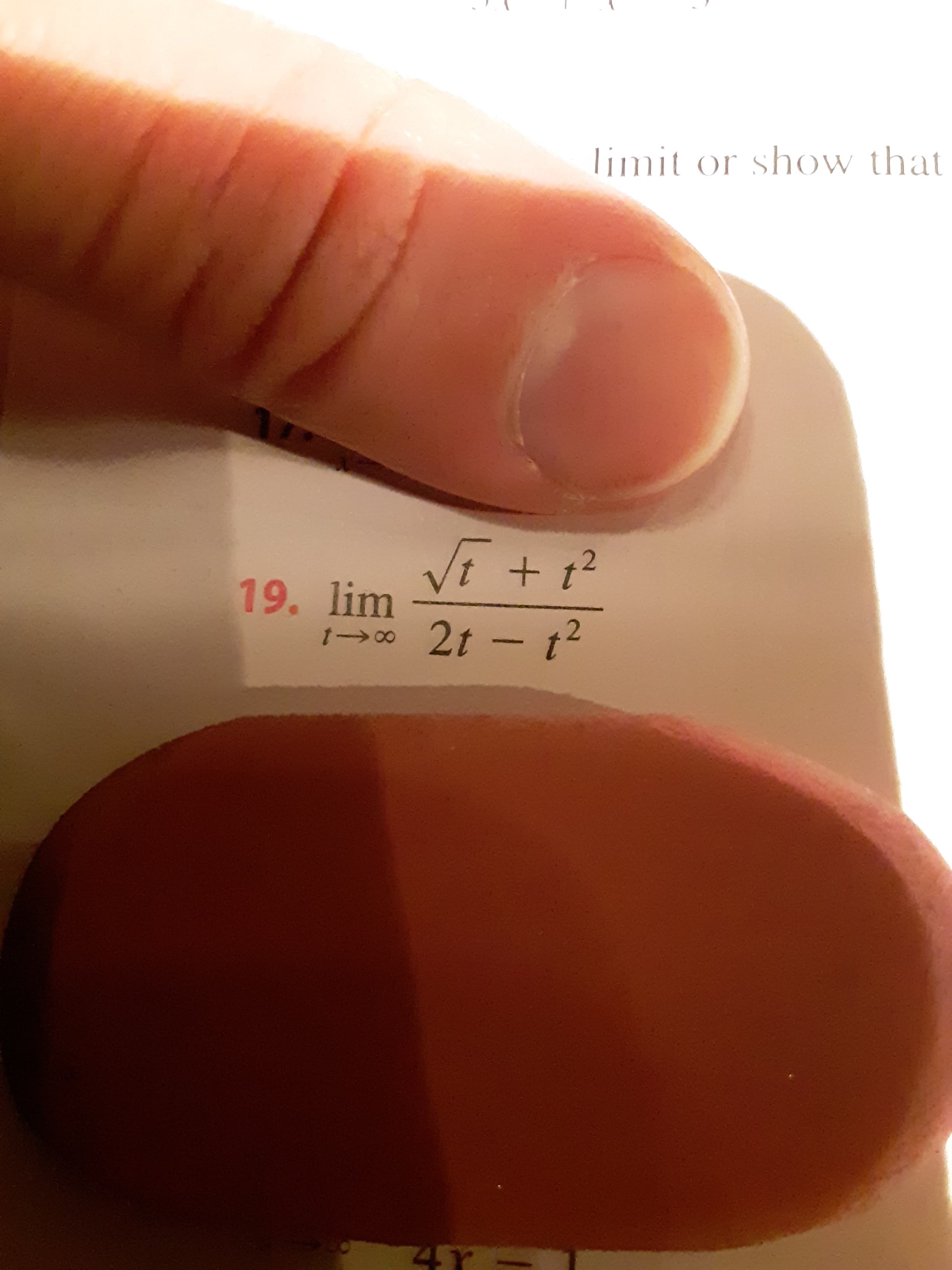 limit or show that
19. lim
2t - 12
