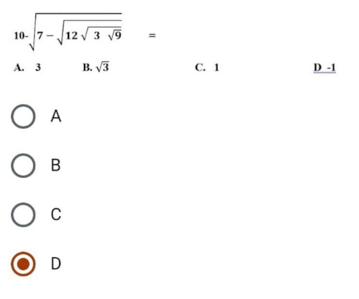 10- 7-
А. 3
О А
О в
О с
D
12√ 3 √
B. V3
11
С. 1
D -1