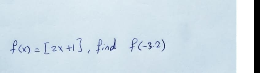 fos = [2x +13, find f(-32)
