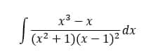 х3 — х
dx
(x2 + 1)(х — 1)2
