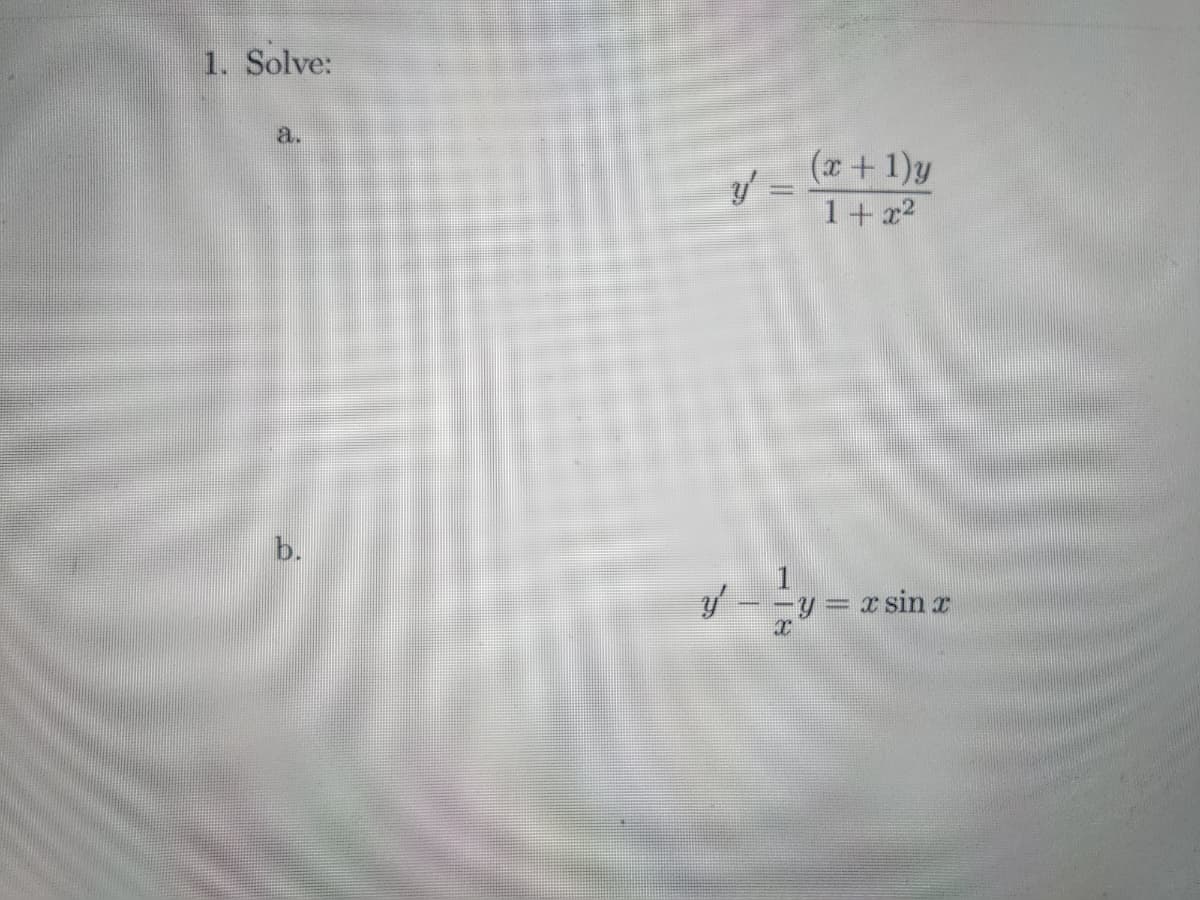 1. Solve:
a.
b.
y' =
(x + 1)y
1+x²
y =
x sin x