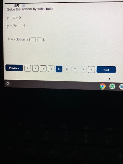 Solve the system by substitution.
8- x= 6
y = 2x – 14
The solution is ( ).
snopald
Next
9
6
