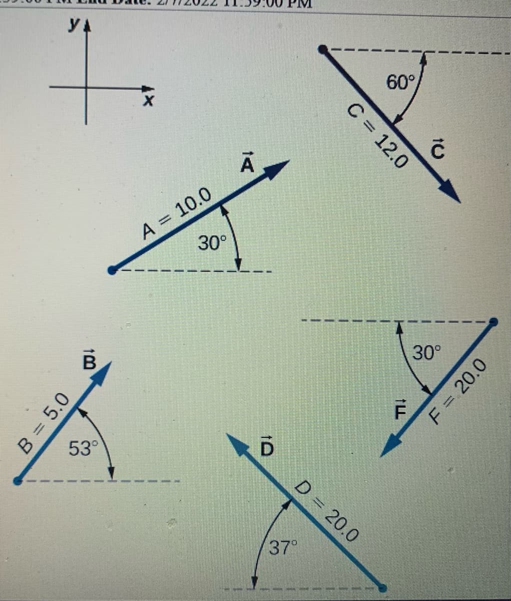 7.
YA
60°
A = 10.0
30°
B
30°
53°
D 20.0
37°
C = 12.0
10
F = 20.0
B = 5.0
