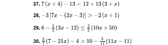 27.7 (x + 4) – 13 < 12 + 13 (3+ x)
28. -3 [7ӕ — (2г -3)] >
-2 (x + 1)
29. 6 – (3x – 12) <(10x + 50)
-
30. 2 (7 – 21æ) – 4 > 10 – (11a – 11)
-
-
