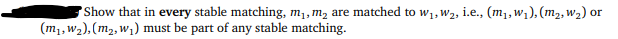 Show that in every stable matching, m₁, m₂ are matched to w₁, W₂, i.e., (m₁,w₁), (m₂, W₂) or
(m₁,w₂), (m₂,w₁) must be part of any stable matching.