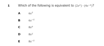 1
Which of the following is equivalent to (2x*) (4x-+)?
A
B
D
E
