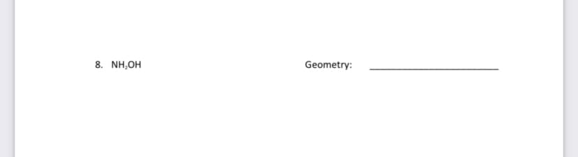 8. NH,OH
Geometry:

