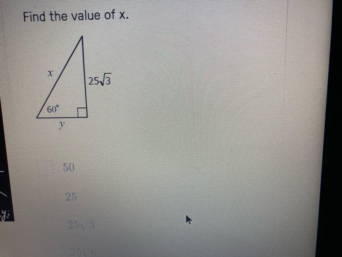 Find the value of x.
25/3
60
50
25
25 /3
25
