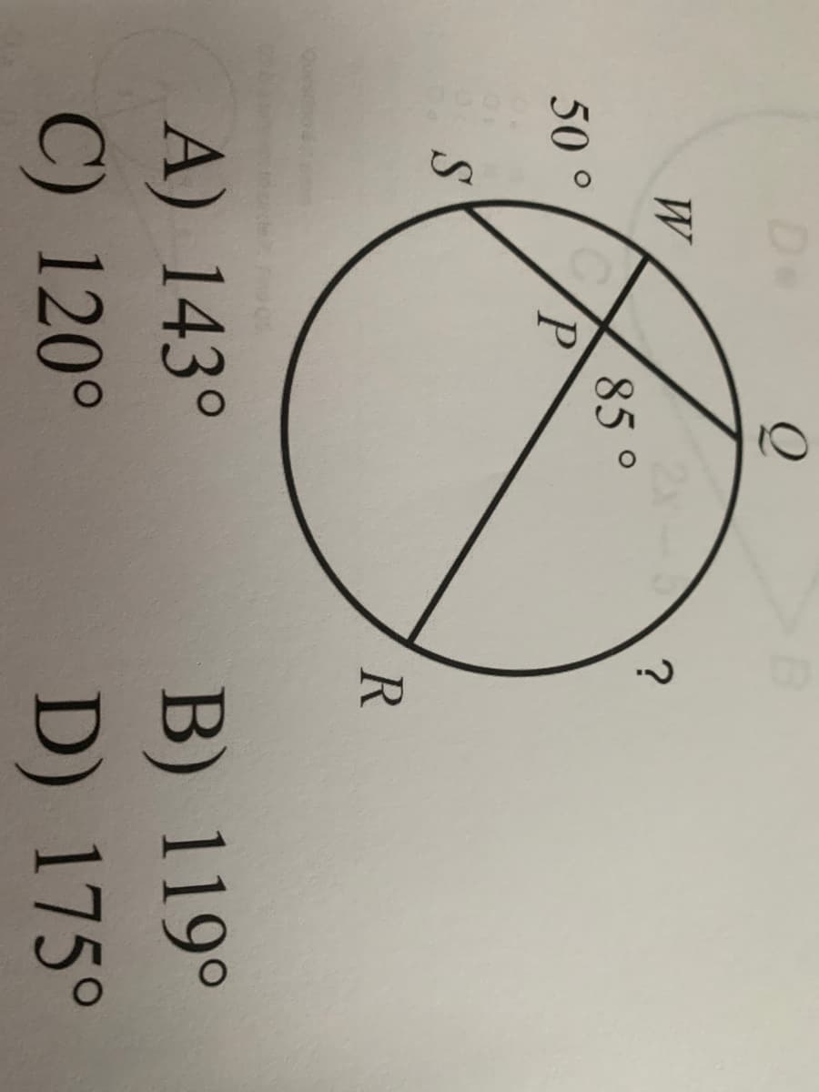 W
2x
85 °
P.
50 °
R
A) 143°
B) 119°
C) 120°
D) 175°
