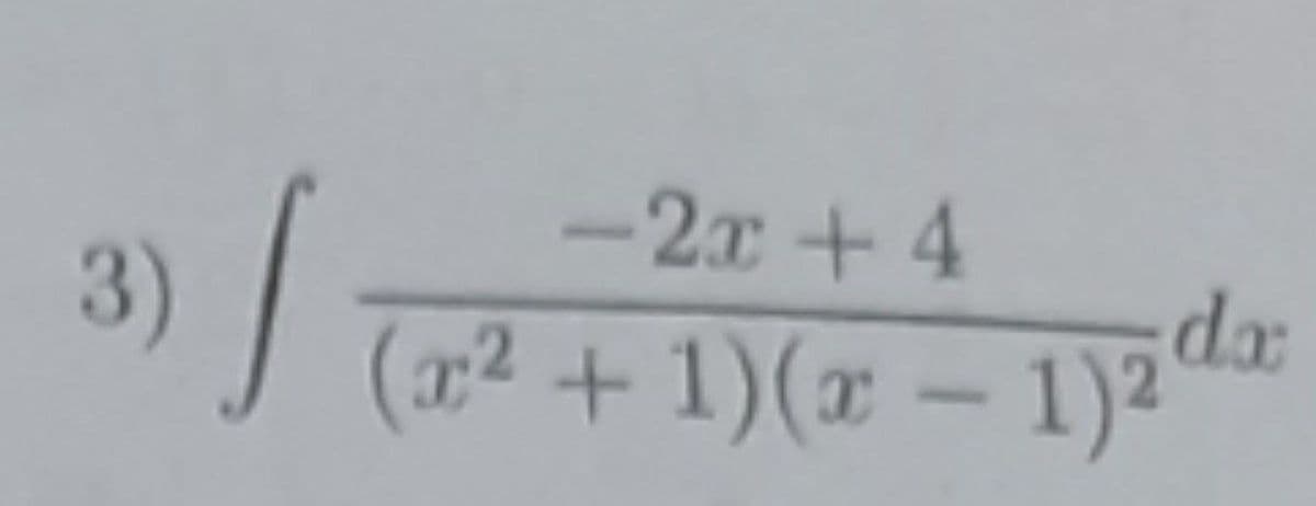 -2x+ 4
3)
(x² + 1)(x – 1)2da
