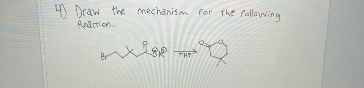 4) Draw the mechanism for the following
Reaction.
g
wise
THE